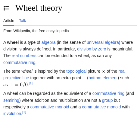 A wheel is a type of algebra where division is always defined.